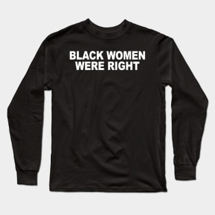 Black-Women-Were-Right Long Sleeve T-Shirt